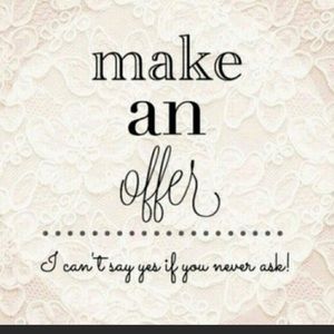 I’m open to all offers!!